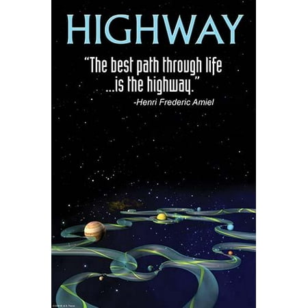The best path through life is the highway  Henri Frederic Amiel Poster Print by Wilbur