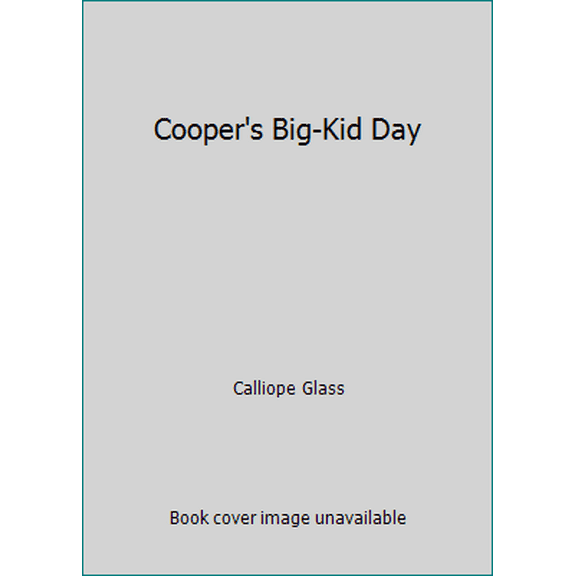 Pre-Owned Cooper's Big-Kid Day (Paperback) 1368021867 9781368021869
