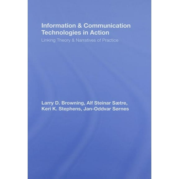 Routledge Communication Information and Communication Technologies in Action: Linking Theories and Narratives of Practice, (Hardcover)