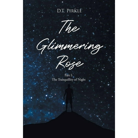 The Glimmering Rose: Part 1 The Tranquility of Night, (Paperback)