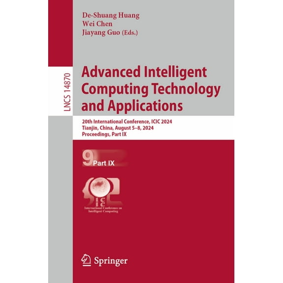 Lecture Notes in Computer Science Advanced Intelligent Computing Technology and Applications: 20th International Conference, ICIC 2024, Tianjin, China, Au, Book 14870, (Paperback)