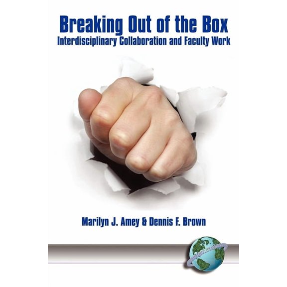 Breaking Out of the Box: Interdisciplinary Collaboration and Faculty Work, (Paperback)