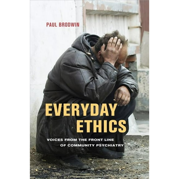Everyday Ethics: Voices from the Front Line of Community Psychiatry, (Paperback)