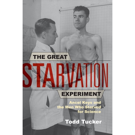 Pre-Owned The Great Starvation Experiment: Ancel Keys and the Men Who Starved for Science (Paperback) 0816651612 9780816651610