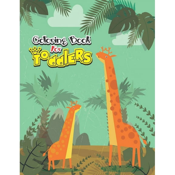 Coloring Book For Toddlers: A awesome Coloring Book with Fun, Easy, and Relaxing Designs Paperback 1654343285 9781654343286 AA Creative Press