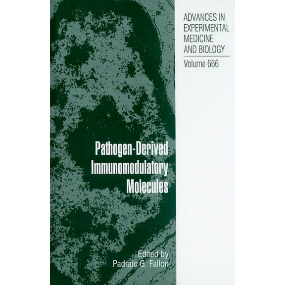 Advances in Experimental Medicine and Bi Pathogen-Derived Immunomodulatory Molecules, Book 666, (Hardcover)