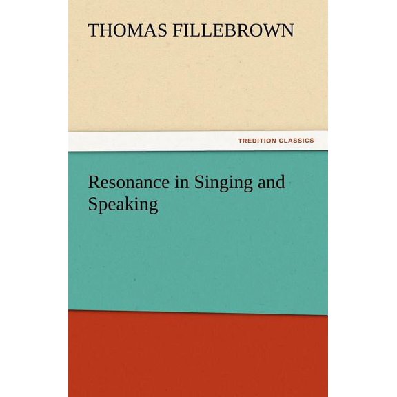 Resonance in Singing and Speaking (Paperback)