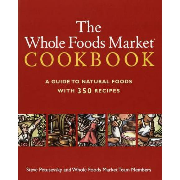 Pre-Owned The Whole Foods Market Cookbook : A Guide to Natural Foods with 350 Recipes 9780609806449