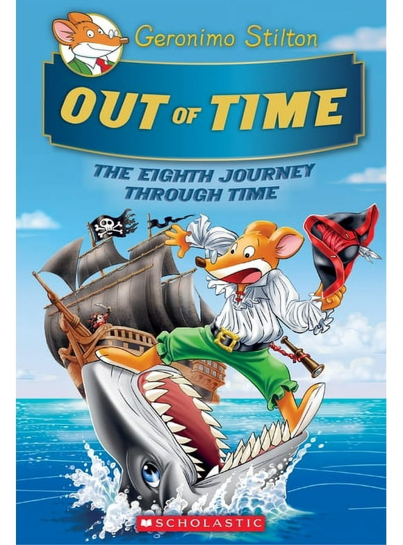 Geronimo Stilton Journey Through Time: Out of Time (Geronimo Stilton Journey Through Time #8) (Hardcover)