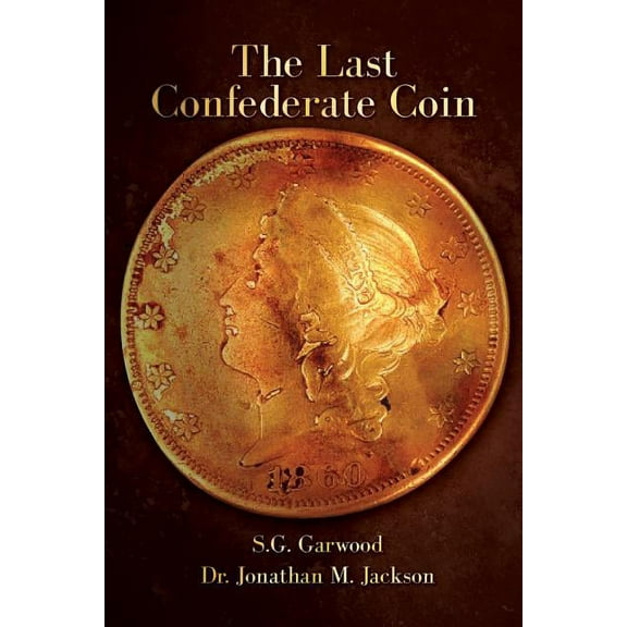 The Last Confederate Coin, (Paperback)