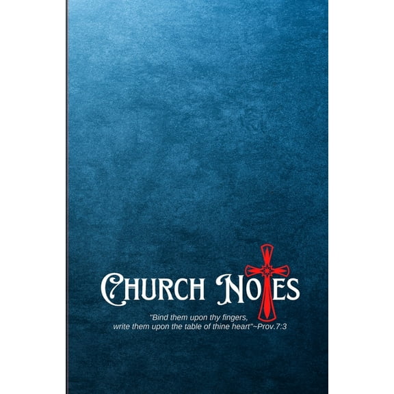My Church Notes: Proverbs 7:3 - A One Year Inspirational 6x9 Journal Tool For Weekly Service To Write Down, Remember, And Meditate (Paperback)
