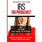 IRS Tax Problems? IRS Myths You Need to Know (Paperback)