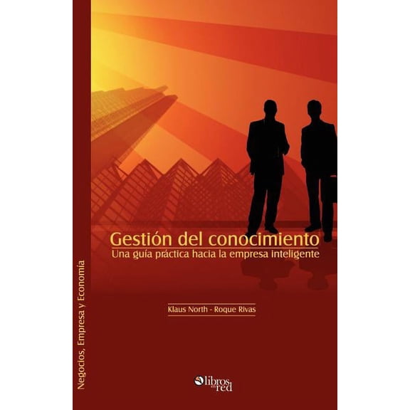 Gestion del Conocimiento. Una Guia Practica Hacia La Empresa Inteligente (Paperback)