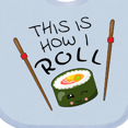thumbnail image 4 of Inktastic This is How I Roll Cute Sushi Boys or Girls Baby Bib, 4 of 4