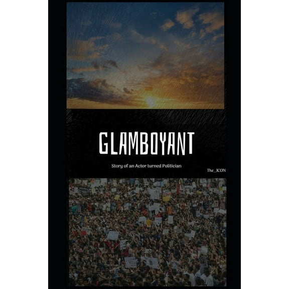 Glamboyant: A Story of an Actor turned Politician (Paperback)