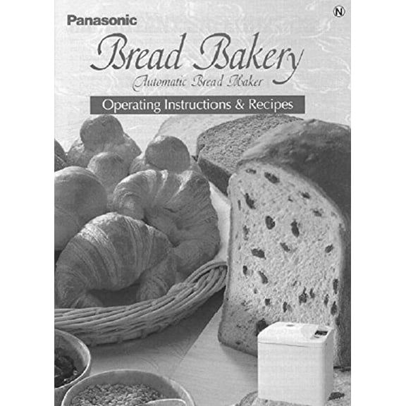 Panasonic Bread Machine Maker Instruction Manual Model: SD-BT56P [Kitchen] REPRINT