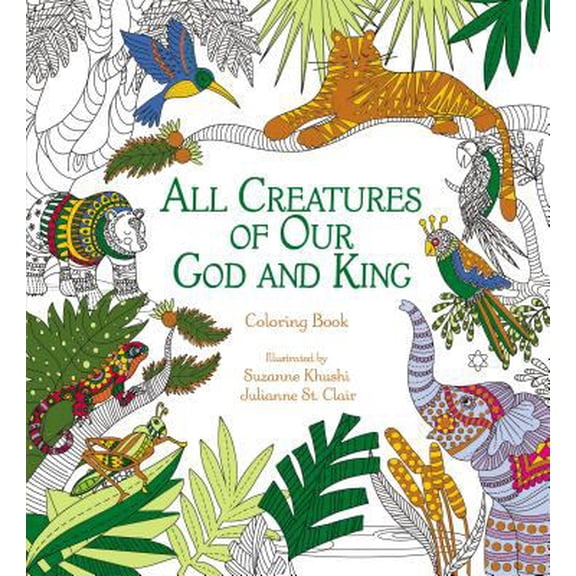Pre-Owned All Creatures of Our God and King Adult Coloring Book: Coloring Book (Paperback) 0310348781 9780310348788