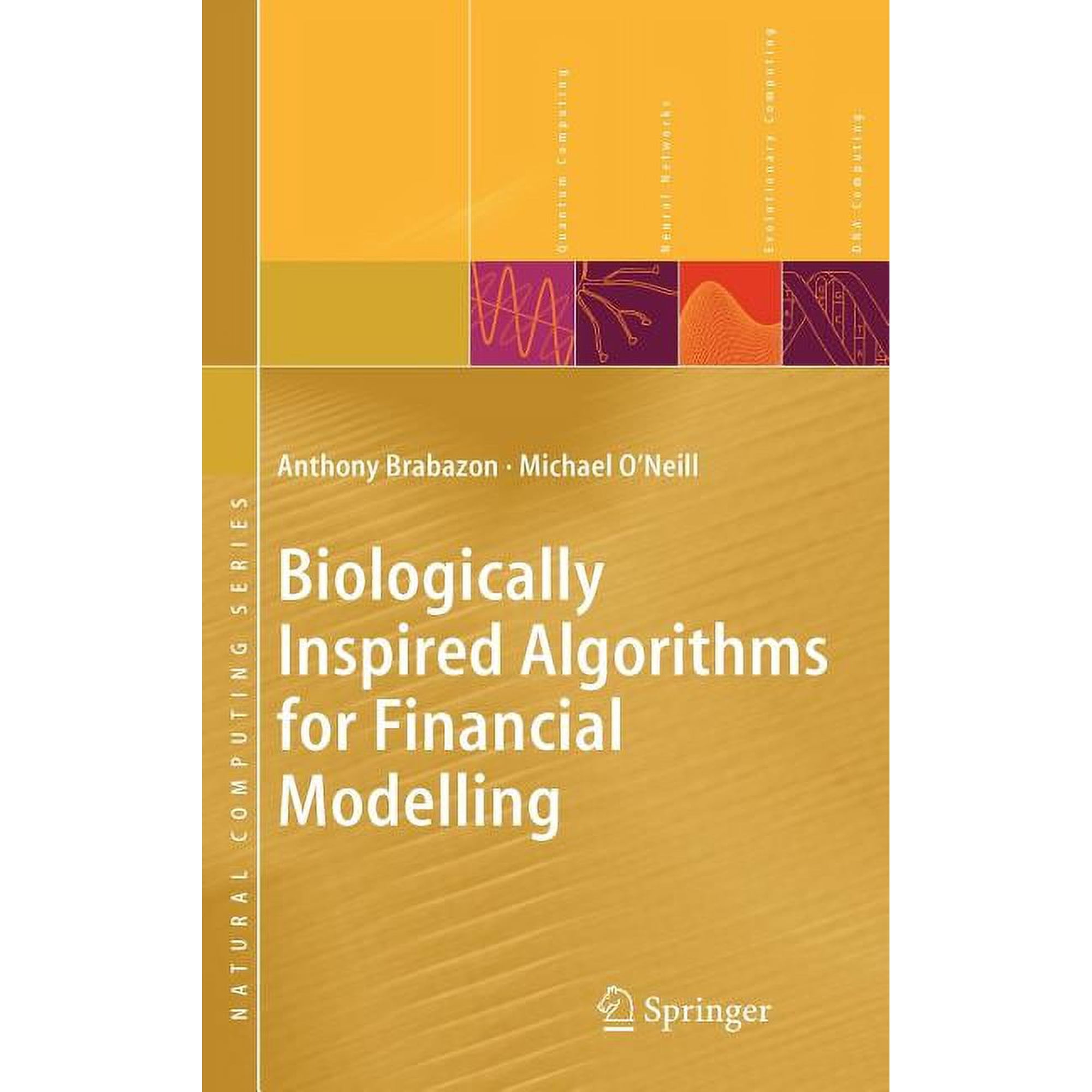 Natural Computing Biologically Inspired Algorithms for Financial Modelling (Hardcover)