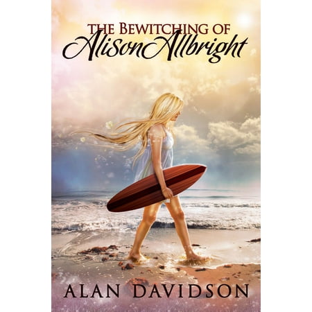 The Bewitching of Alison Allbright - eBook