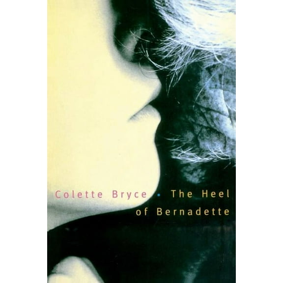 The Heel of Bernadette, (Paperback)