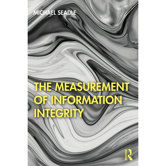 The Measurement of Information Integrity, (Paperback)