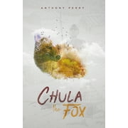 Chula the Fox  Hardcover  1935684612 9781935684619 Anthony Perry