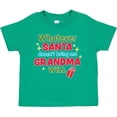 thumbnail image 3 of Inktastic Christmas Whatever Santa Doesn't Bring Me Grandma Will Boys or Girls Toddler T-Shirt, 3 of 5