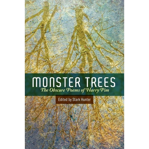 Monster Trees: The Obscure Poems of Harry Pim, (Paperback)