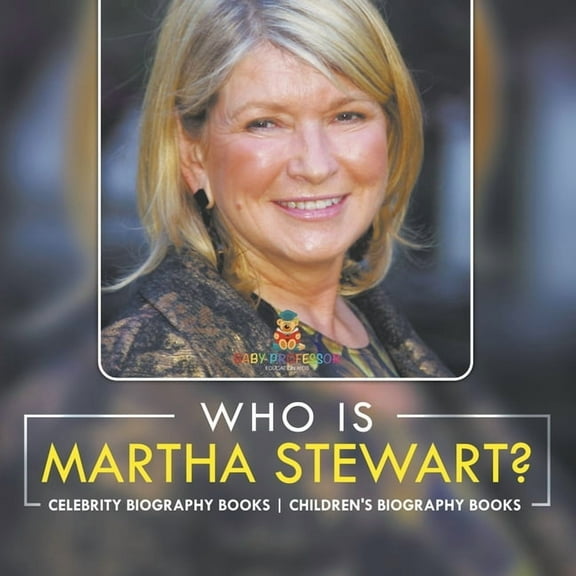 Who Is Martha Stewart? Celebrity Biography Books Children's Biography Books, (Paperback)