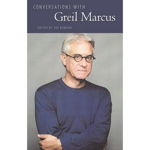 Literary Conversations Conversations with Greil Marcus, (Hardcover)