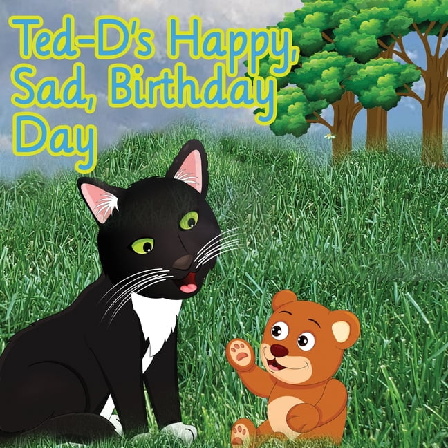 Ted D S Happy Sad Birthday Day Paperback Walmart Com