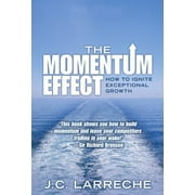 The Momentum Effect : How to Ignite Exceptional Growth, Used [Paperback]