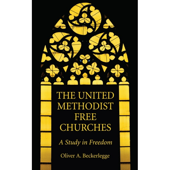 The United Methodist Free Churches (Hardcover)