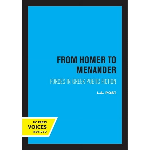 Sather Classical Lectures From Homer to Menander: Forces in Greek Poetic Fiction Volume 23, (Paperback)