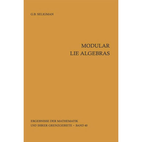 Ergebnisse Der Mathematik Und Ihrer Gren Modular Lie Algebras, Book 40, (Paperback)