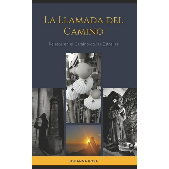 La Llamada del Camino: Relatos en el Camino de las Estrellas, (Paperback)