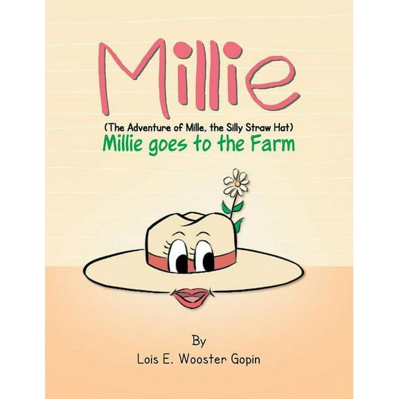 Millie: Millie Goes to the Farm: The Adventure of Millie the Silly Straw Hat, (Paperback)