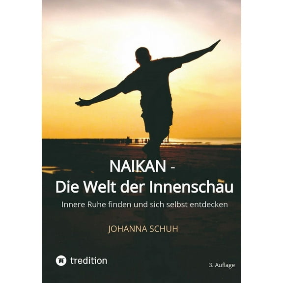 Naikan - Die Welt der Innenschau: Innere Ruhe finden und sich selbst entdecken (Paperback)