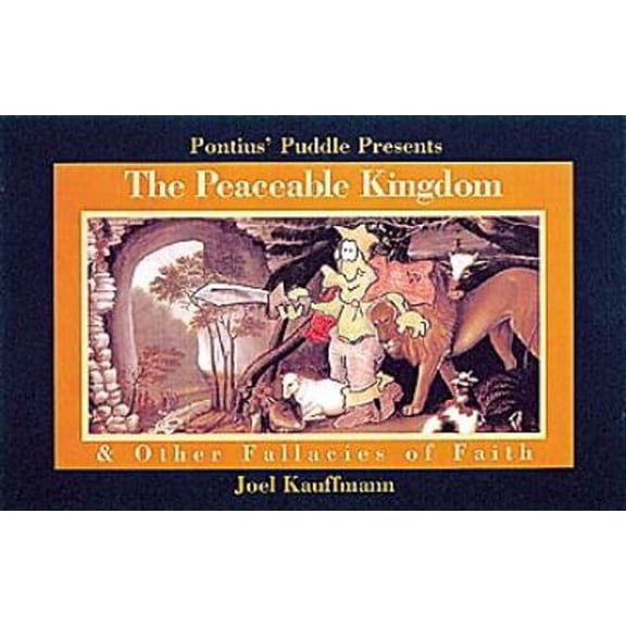 Pre-Owned The Peaceable Kingdom: Other Fallacies of Faith (Paperback) by Joel Kauffmann