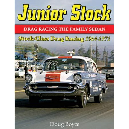 Junior Stock : Drag Racing the Family Sedan