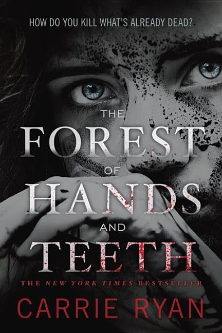 the forest hands and teeth the forest hands and teeth