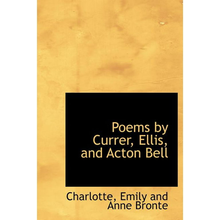 Poems By Acton Currer And Ellis Bell