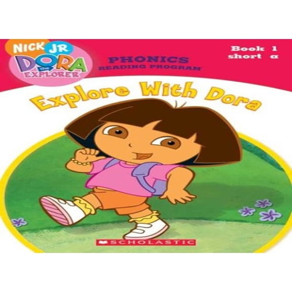 Pre-Owned Explore With Dora (Dora the Explorer: Phonics Reading Program, Book 1) (Paperback) 0439677556 9780439677554