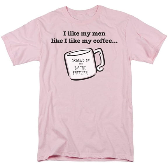 I Like My Men Like I Like My CoffeeGround Up And In The Freezer Adult T-Shirt
