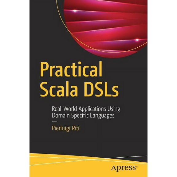 Practical Scala Dsls: Real-World Applications Using Domain Specific Languages, (Paperback)