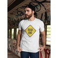 thumbnail image 2 of Dead End Warning T-Shirt Men -Smartprints Designs, Male 5X-Large, 2 of 4