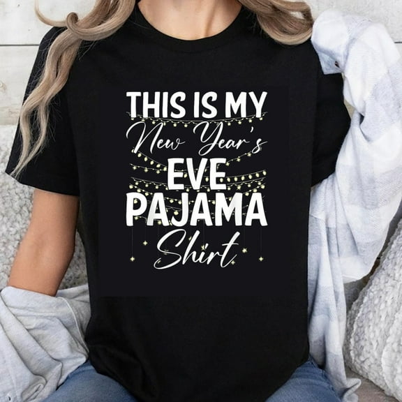 100% Cotton This Is My New Year's Eve Pajama Shirt