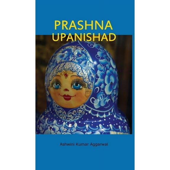 Prashna Upanishad: Essence and Sanskrit Grammar, (Hardcover)