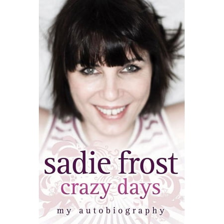 Sadie Frost - Crazy Days (Paperback)