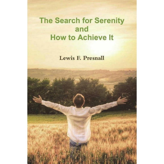 The Search for Serenity and How to Achieve It, (Paperback)
